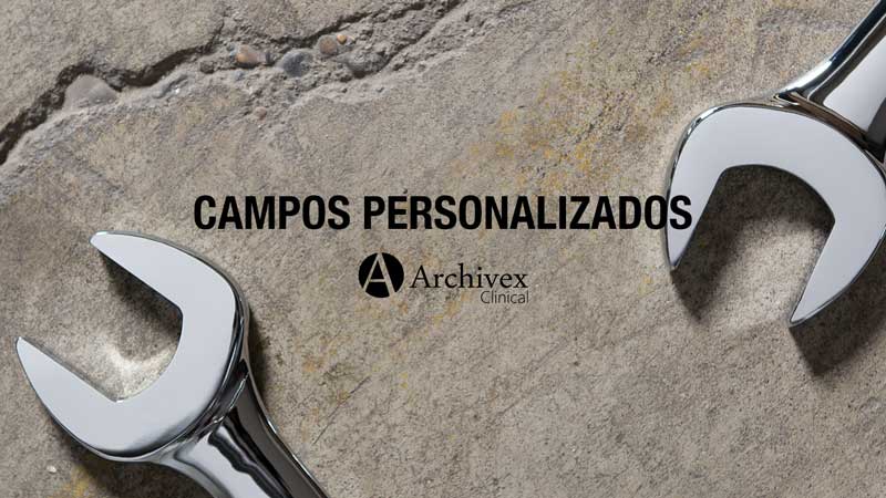 Campos Personalizados archivex clinical