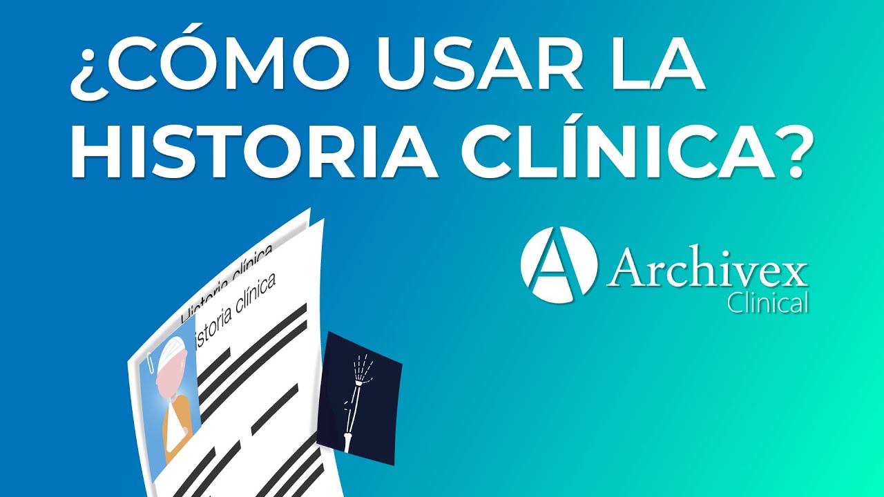 ¿Cómo usar la historia clínica?